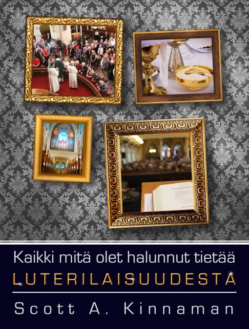 Kaikki mitä olet halunnut tietää luterilaisuudesta