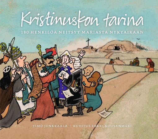 Kristinuskon tarina - 180 henkilöä Neitsyt Mariasta nykyaikaan