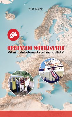 Operaatio Mobilisaatio: Miten mahdottomasta tuli mahdollista