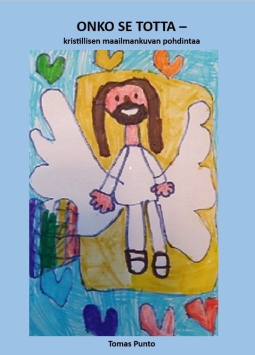 Onko se totta - Kristillisen maailmankuvan pohdintaa