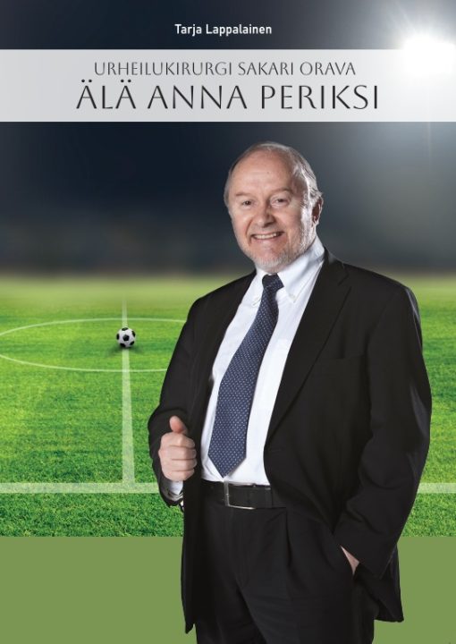 Urheilukirurgi Sakari Orava — Älä anna periksi