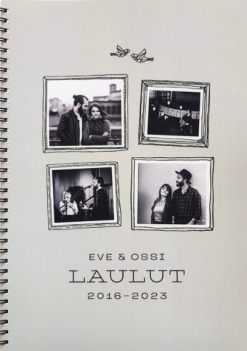 Eve & Ossi – Laulut 2016-2023 -nuottikirja