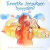 Tunnetko Jeesuksen hyvyyden?
