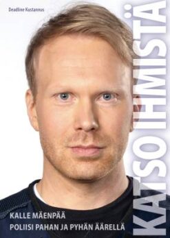 Katso ihmistä — Poliisi pahan ja pyhän äärellä (Mäenpää, Kalle)