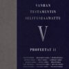 Vanhan testamentin selitysraamattu V Profeetat II